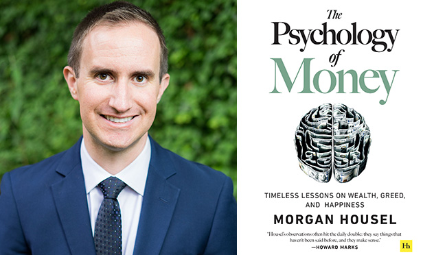 Morgan Housel & The Psychology of Money: Timeless Lessons on Wealth, Greed, and Happiness